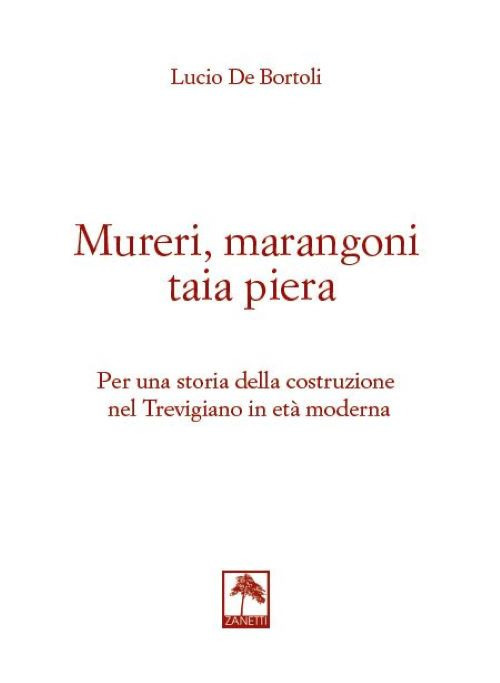 Mureri, Marangoni Taia Piera. Per Una Storia Della Costruzione Nel …