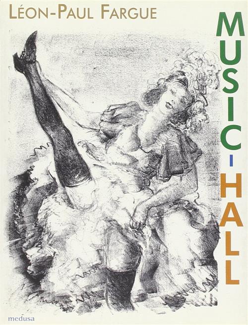 Music-Hall Leon-Paul Fargue Medusa Edizioni 2008