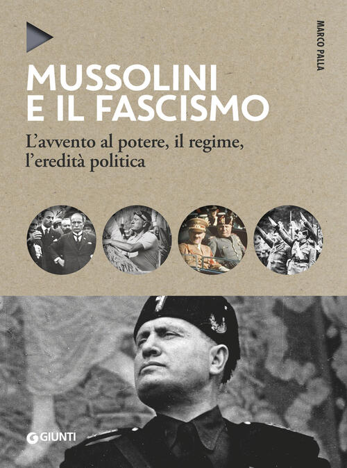 Mussolini E Il Fascismo. L'avvento Al Potere, Il Regime, L'eredita …