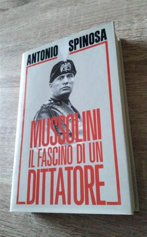 Mussolini Il Fascino Di Un Dittatore Antonio Spinosa Euroclub 1990