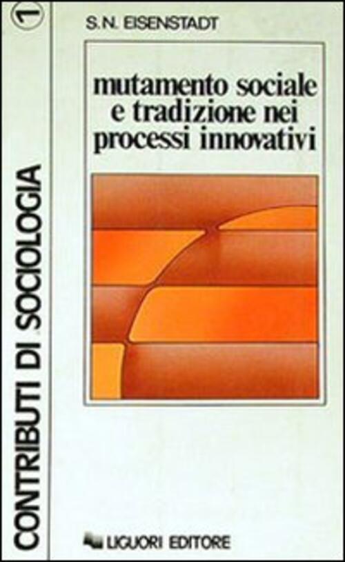 Mutamento Sociale E Tradizione Nei Processi Innovativi