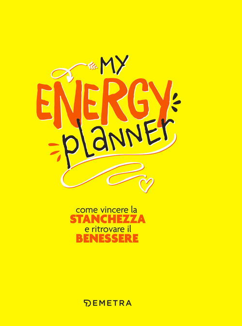 My Energy Planner. Come Vincere La Stanchezza E Ritrovare Il …