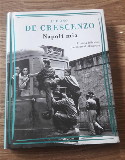 Napoli Mia. L'anima Della Citta Raccontata Da Bellavista Luciano De …