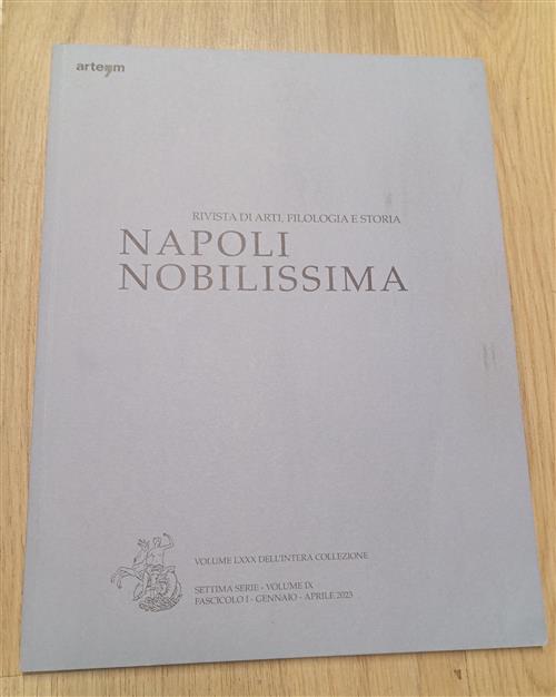 Napoli Nobilissima. Rivista Di Arti, Filologia E Storia. Settima Serie …