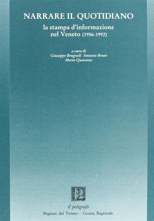 Narrare Il Quotidiano. La Stampa D'informazione Nel Veneto (1956-1992)