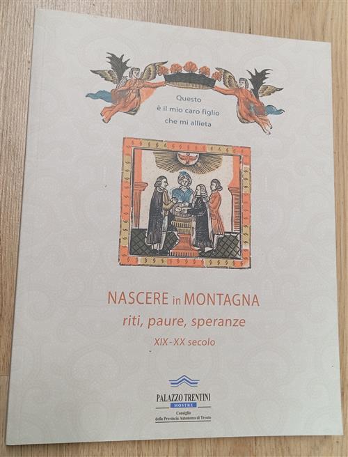 Nascere In Montagna Riti, Paure, Speranze Xix Xx Secolo Rossana …