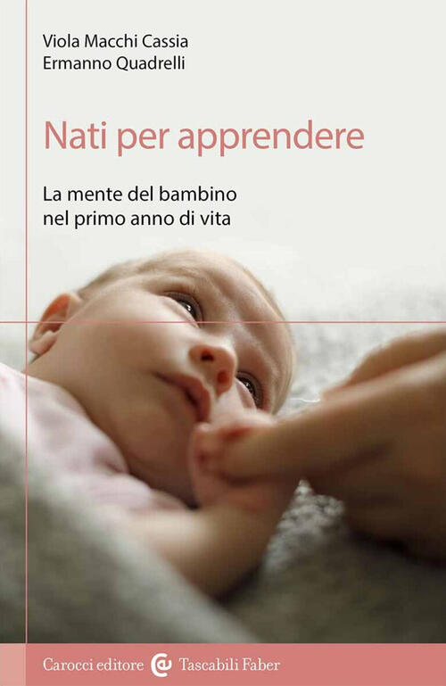Nati Per Apprendere. La Mente Del Bambino Nel Primo Anno …