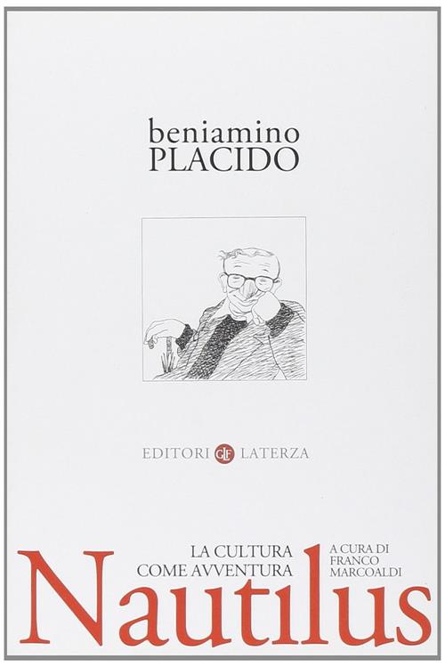 Nautilus. La Cultura Come Avventura Beniamino Placido Laterza 2010