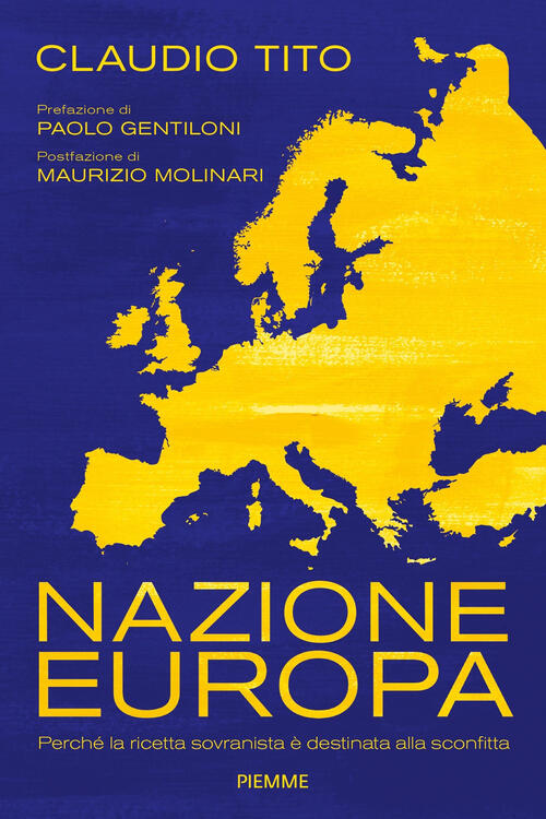 Nazione Europa. Perche La Ricetta Sovranista E Destinata Alla Sconfitta