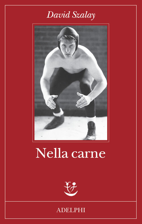 Nella Carne David Szalay Adelphi 2025