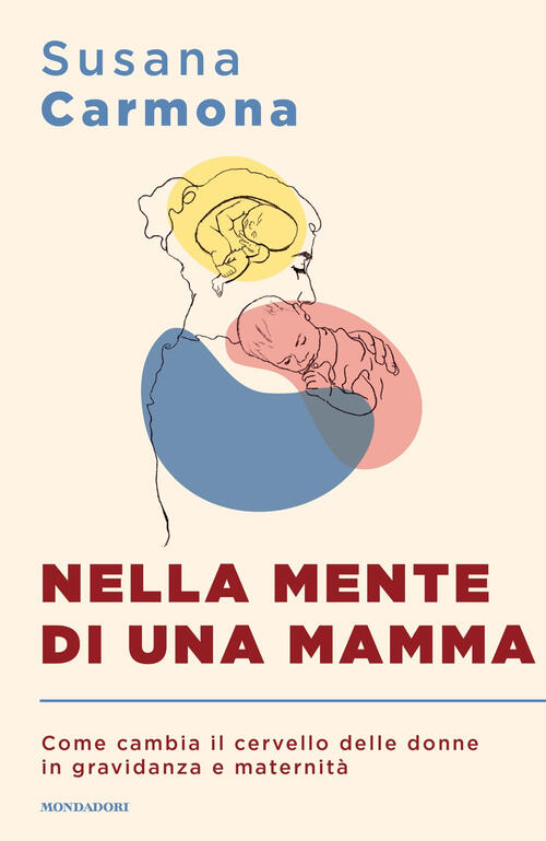 Nella Mente Di Una Mamma. Come Cambia Il Cervello Delle …