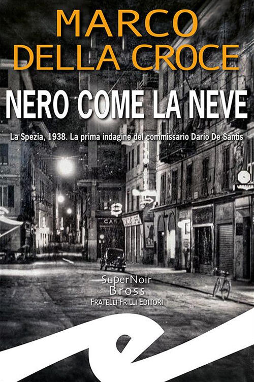 Nero Come La Neve. La Spezia, 1938. La Prima Indagine …