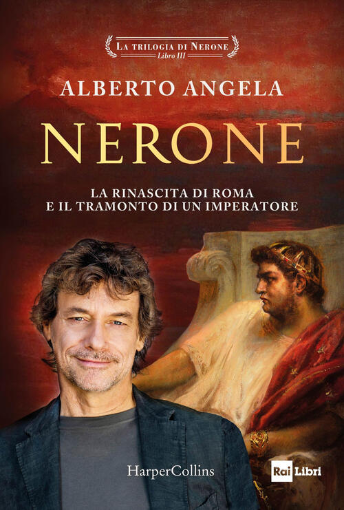 Nerone. La Rinascita Di Roma E Il Tramonto Di Un …