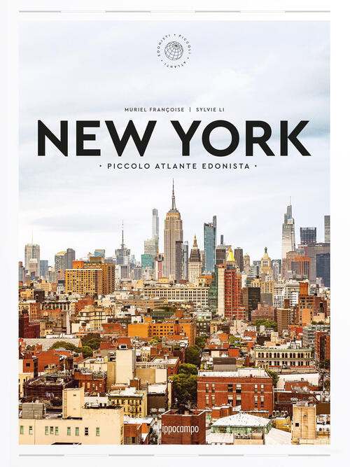 New York. Piccolo Atlante Edonista Françoise Muriel L'ippocampo 2025
