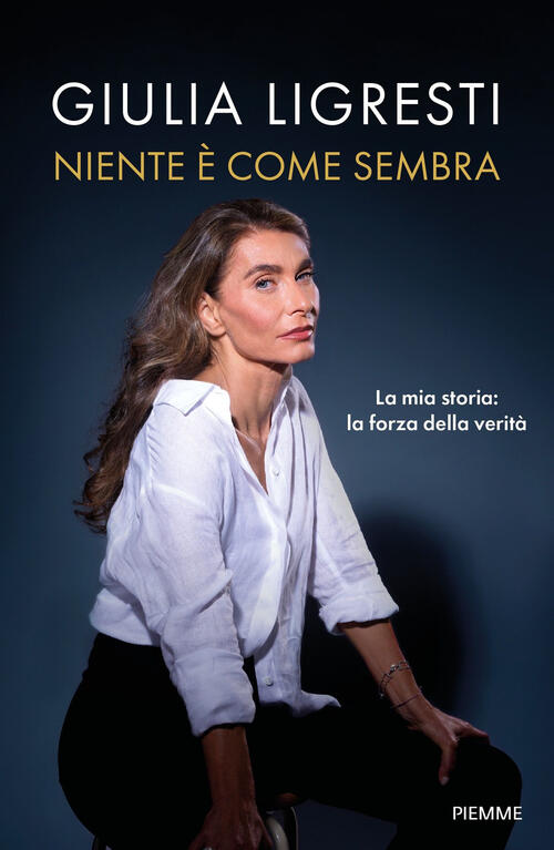 Niente E Come Sembra. La Mia Storia: La Forza Della …