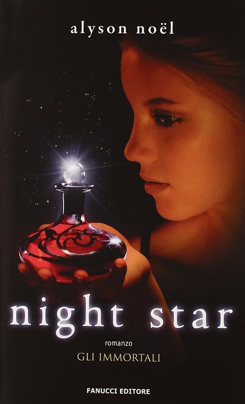 Night Star. Gli Immortali Alyson Noël Fanucci 2011