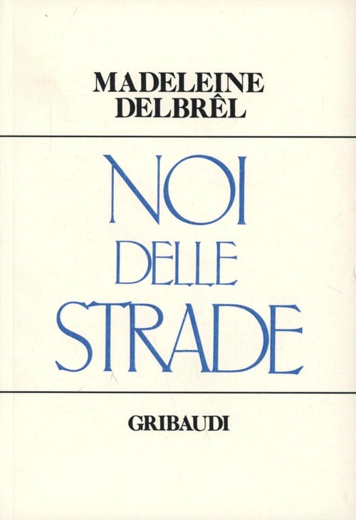 Noi Delle Strade Madeleine Delbrêl Gribaudi 2000