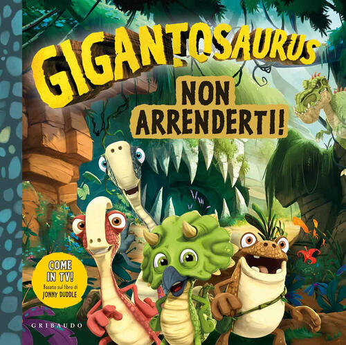 Non Arrenderti. Gigantosaurus Gribaudo 2020