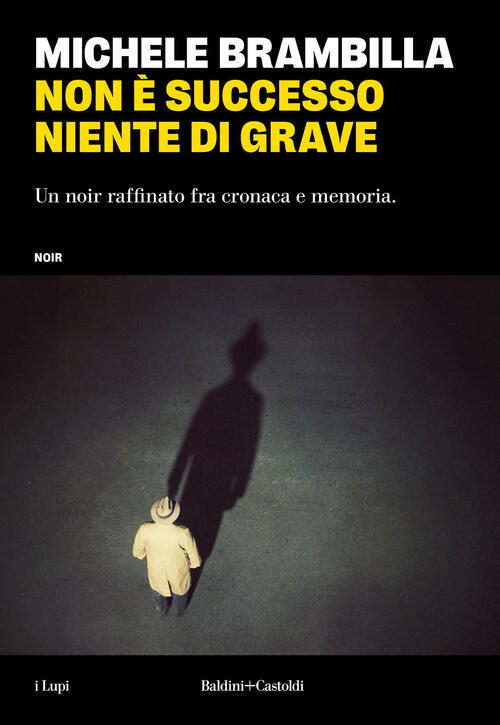 Non E Successo Niente Di Grave Michele Brambilla Baldini + …