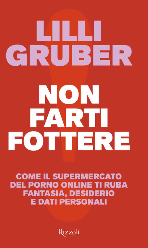 Non Farti Fottere. Come Il Supermercato Del Porno Online Ti …