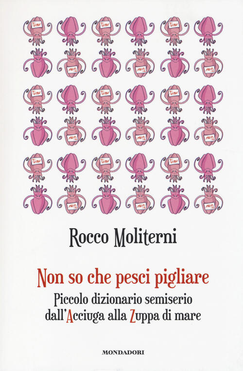 Non So Che Pesci Pigliare. Piccolo Dizionario Semi