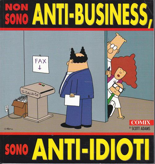 Non Sono Anti-Business, Sono Anti-Idioti