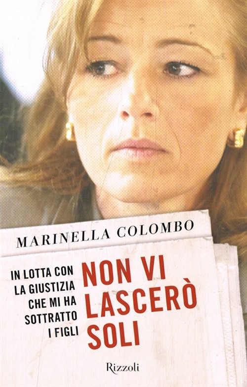Non Vi Lascero Soli. In Lotta Con La Giustizia Che …