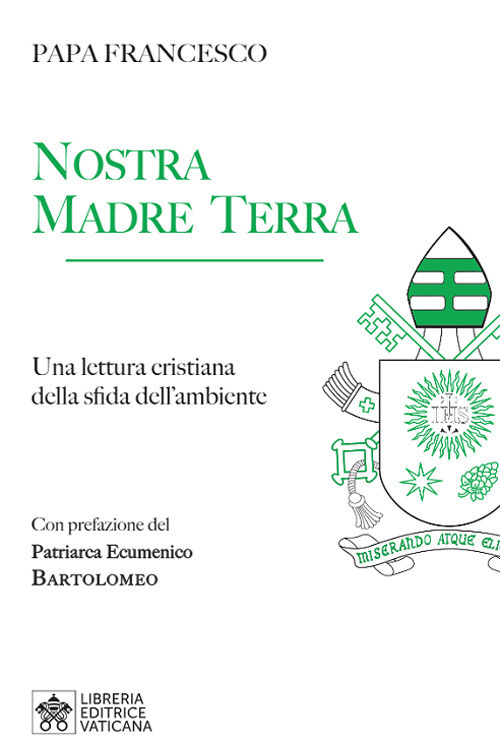 Nostra Madre Terra. Una Lettura Cristiana Della Sfida Dell'ambiente