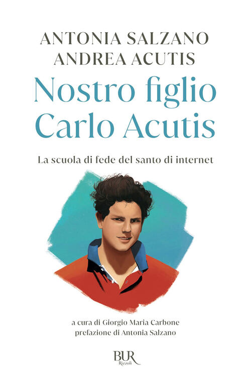Nostro Figlio Carlo Acutis. La Scuola Di Fede Del Santo …