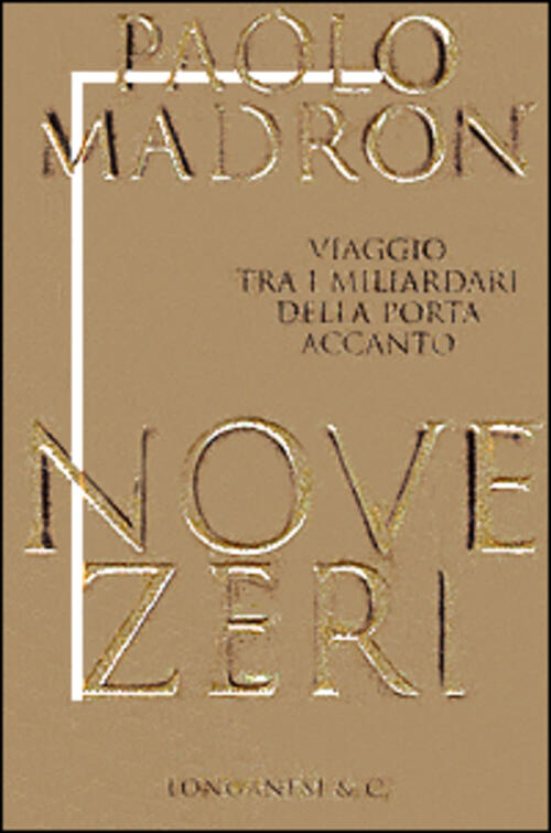 Nove Zeri. Viaggio Tra I Miliardari Della Porta Accanto Paolo …