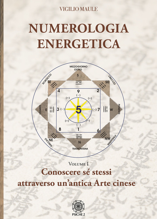 Numerologia Energetica. Vol. 1: Conoscere Se Stessi Attraverso Un'antica Arte …