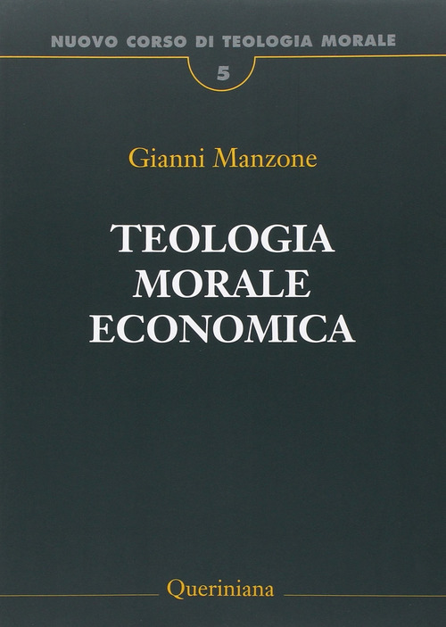 Nuovo Corso Di Teologia Morale. Vol. 5: Teologia Morale Economica.