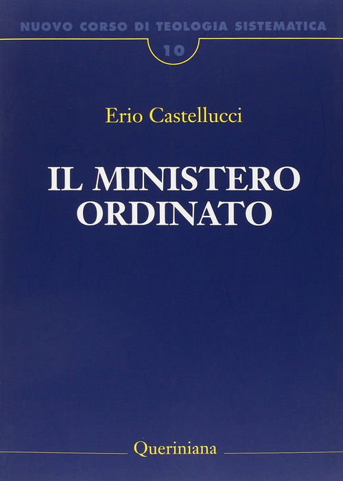 Nuovo Corso Di Teologia Sistematica. Vol. 10: Il Ministero Ordinato.