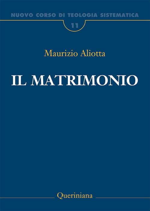 Nuovo Corso Di Teologia Sistematica. Vol. 11: Il Matrimonio.