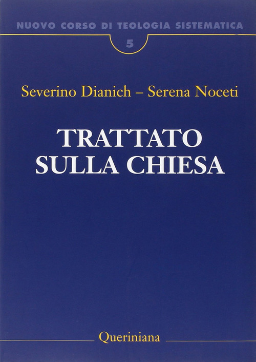 Nuovo Corso Di Teologia Sistematica. Vol. 5: Trattato Sulla Chiesa. …