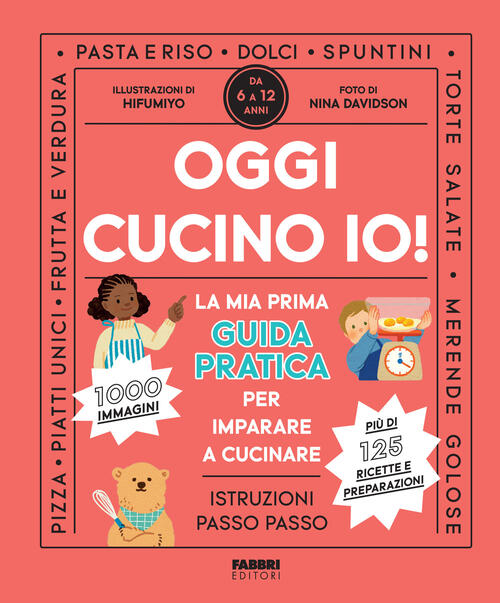 Oggi Cucino Io! La Prima Guida Pratica Per Imparare A …