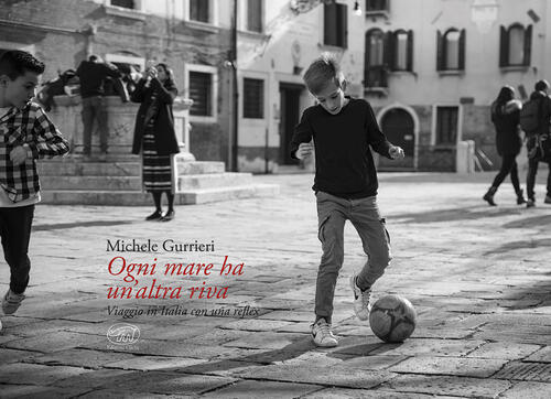 Ogni Mare Ha Un'altra Riva. Viaggio In Italia Con Una …