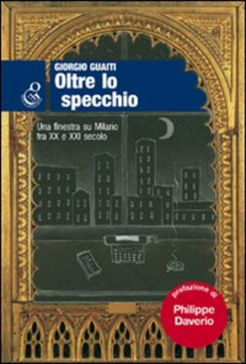 Oltre Lo Specchio. Una Finestra Su Milano Fra Xx E …