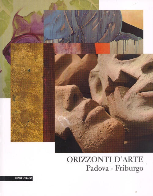 Orizzonti D'arte. Padova-Friburgo