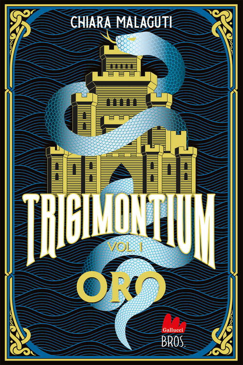 Oro. Trigimontium. Vol. 1 Chiara Malaguti Gallucci Bros 2025