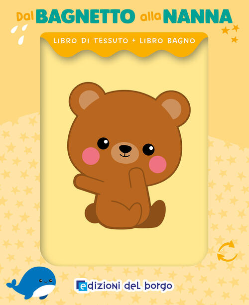 Orsetto. Dal Bagnetto Alla Nanna Edizioni Del Borgo 2025