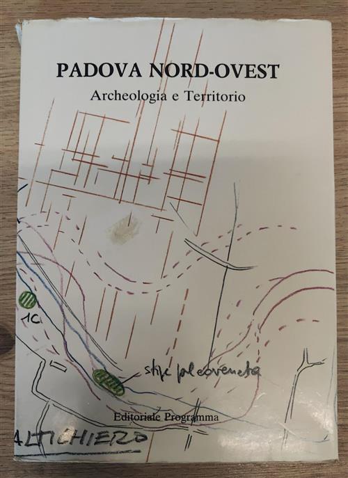 Padova Nord-Ovest Archeologia E Territorio