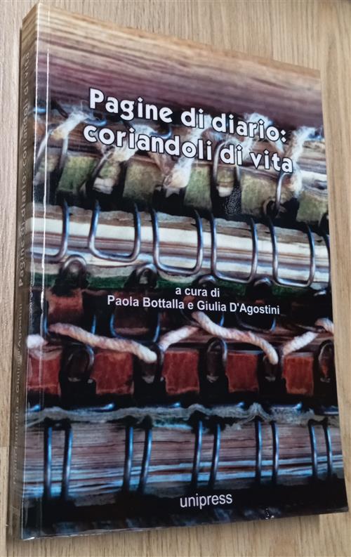 Pagine Di Diario. Coriandoli Di Vita Paola Bottalla, Giulia D'agostini …