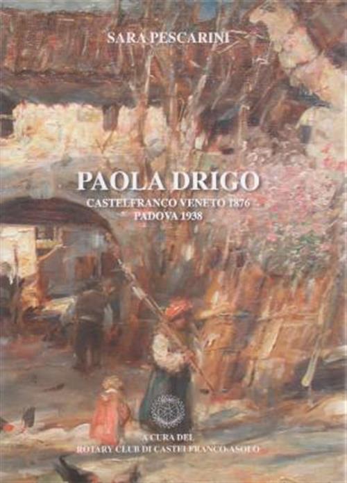 Paola Drigo Castelfranco 1876 Padova 1938
