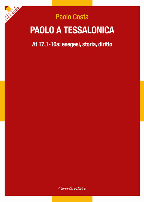 Paolo A Tessalonica. At 17,1-10A: Esegesi, Storia, Diritto Paolo Costa …