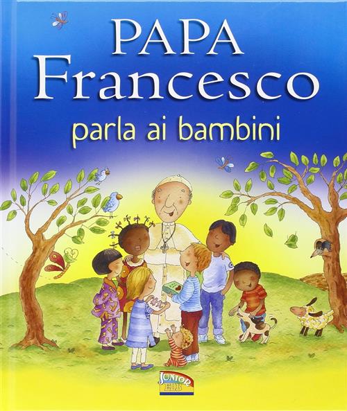 Papa Francesco Parla Ai Bambini Grace Ellis Edb 2015
