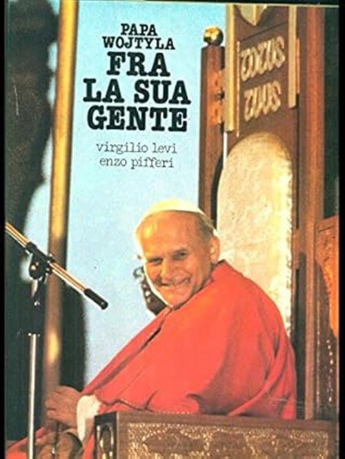 Papa Wojtyla Fra La Sua Gente