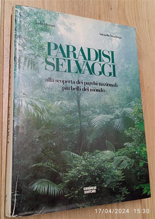 Paradisi Selvaggi. Alla Scoperta Dei Parchi Nazionali Piu Belli Del …