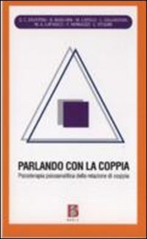 Parlando Con La Coppia. Psicoterapia Psicoanalitica Della Relazione Di Coppia