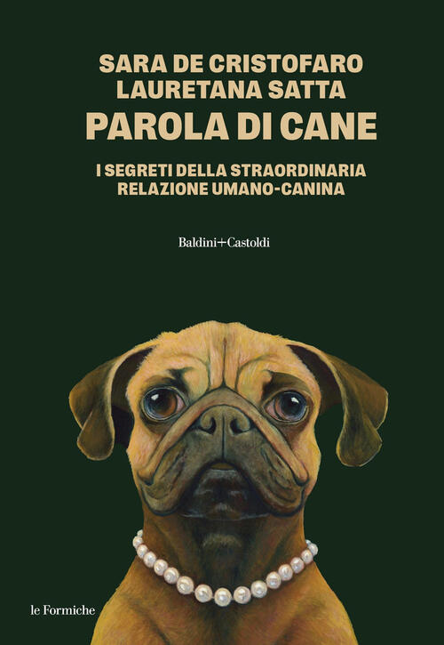 Parola Di Cane. I Segreti Della Straordinaria Relazione Umano-Canina Sara …